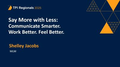 Say More with Less: Communicate Smarter. Work Better. Feel Better.